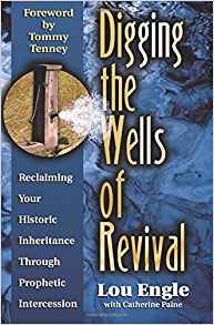 Digging The Wells Of Revival PB - Lou Engle